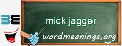 WordMeaning blackboard for mick jagger